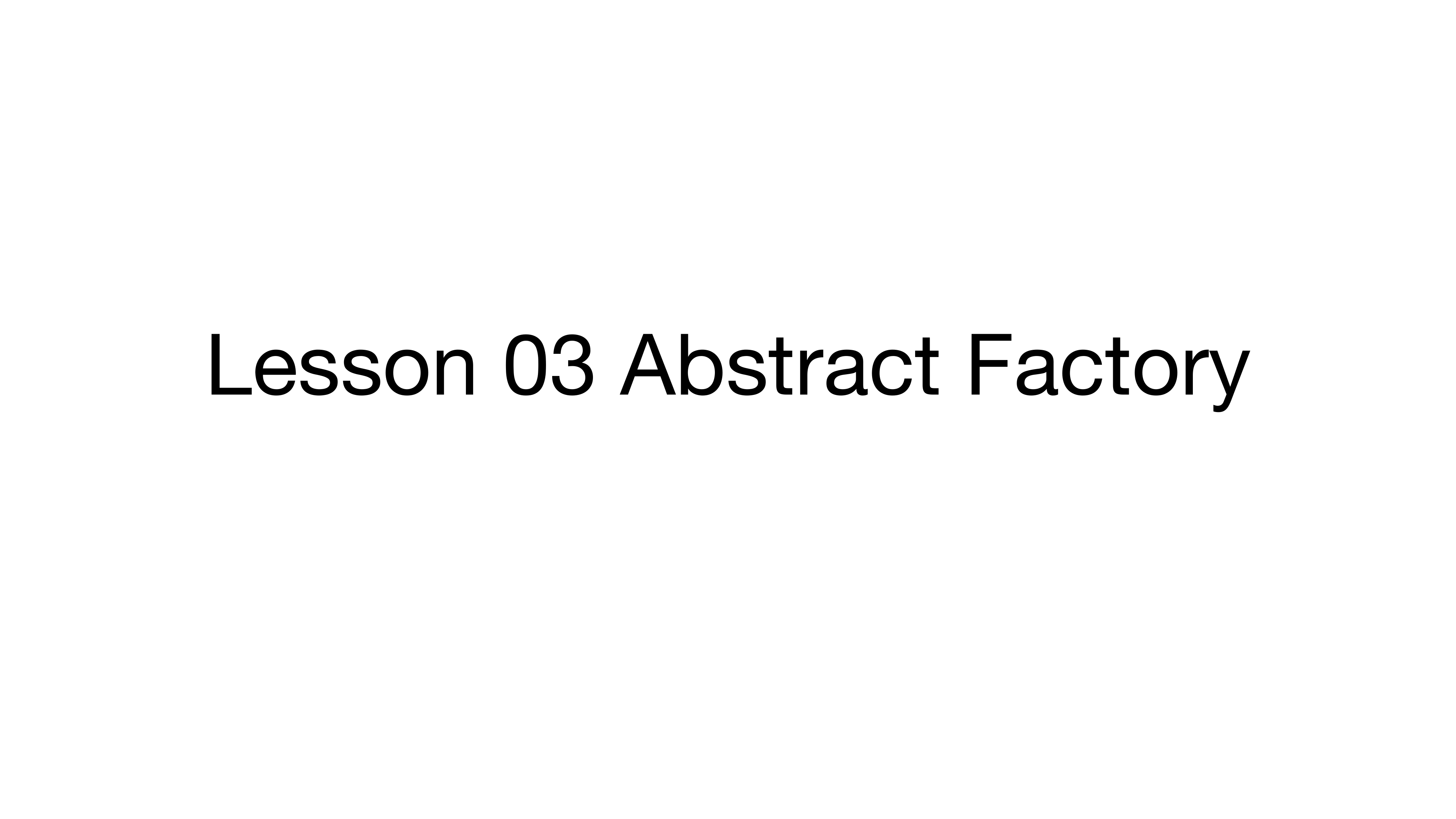 Abstract Factory 课件第 01 页
